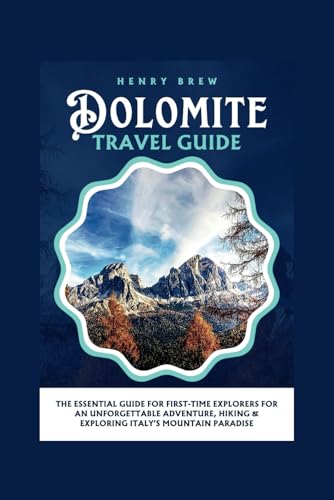 Dolomites Travel Guide: The Essential Guide for First-Time explorers for an unforgettable adventure, Hiking & Exploring Italy's Mountain Paradise (Adventure & Fun Awaits Series, Band 15) von Independently published